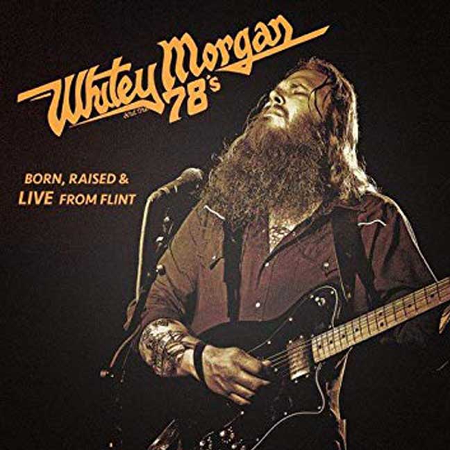 Born, Raised & Live from Flint album cover by Whitey Morgan and the 78's