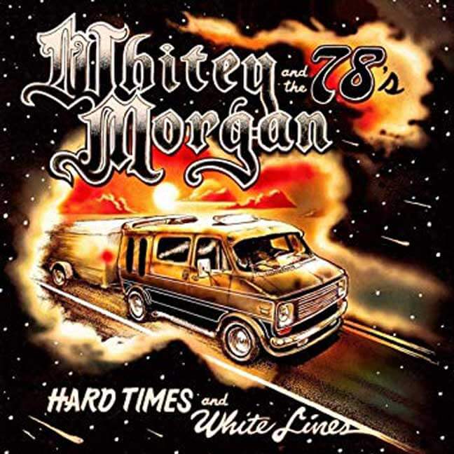 Hard Times and White Lines album cover by Whitey Morgan and the 78's